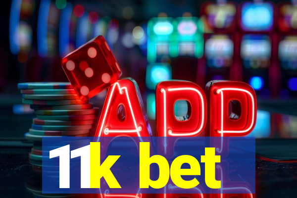 11k bet